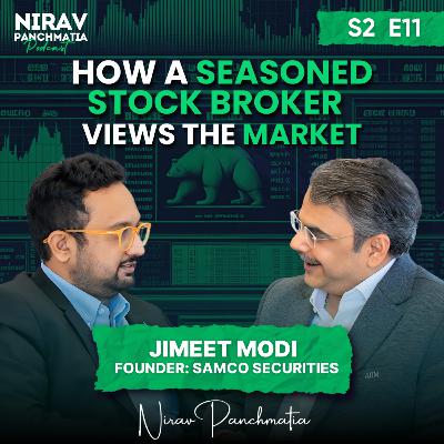 S2 E11 | How a Seasoned Stock Broker Views The Market | Ft. Jimeet Modi , CEO of Samco MF S2 E11 | How a Seasoned Stock Broker Views The Market | Ft. Jimeet Modi , CEO of Samco MF