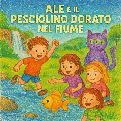Ale e il Pesciolino Dorato nel Fiume