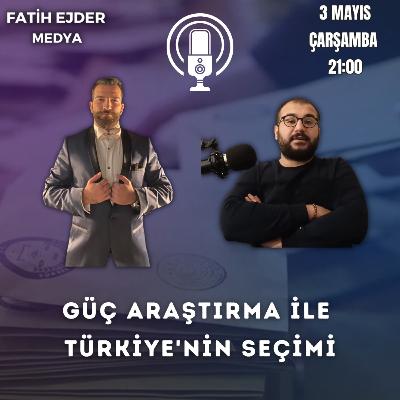 GÜÇ ARAŞTIRMA İLE TÜRKİYE'NİN SEÇİMİ GÜÇ ARAŞTIRMA İLE TÜRKİYE'NİN SEÇİMİ