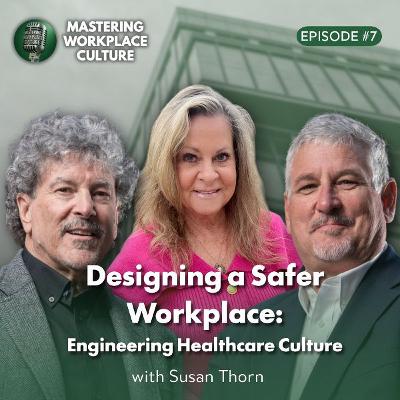Designing a Safer Workplace: Engineering Healthcare Culture