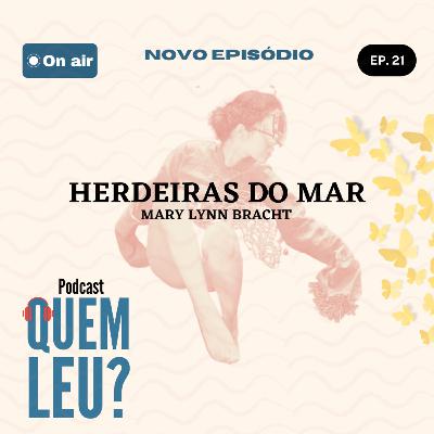 Quem leu? #21 - Herdeiras do mar Quem leu? #21 - Herdeiras do mar