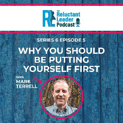 Series 6 Episode 6 Why You should be putting yourself first