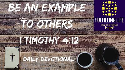 Living as a Witness – 1 Timothy 4:12