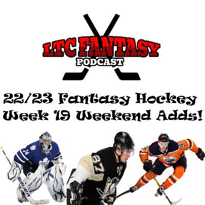 Ep. 98 - Fantasy Hockey 22/23 Week 19 Weekend Adds