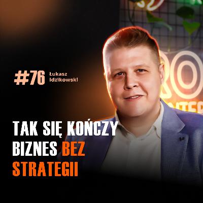 #76Jak z samorządu studenckiego trafił na eventy z modelkami? - Łukasz Idzikowski