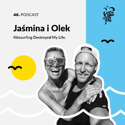 46. Jaśmina i Olek - Kitesurfing Destroyed My Life.