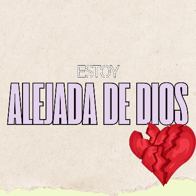 ¿Te alejaste de Dios? ¿Te alejaste de Dios?