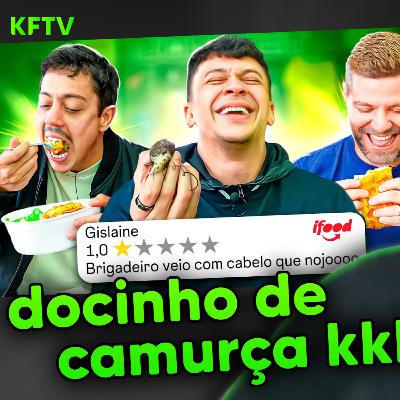 PROVAMOS AS PIORES COMIDAS DO IFOOD 😂 + sobremesa peluda | KFTV Show
