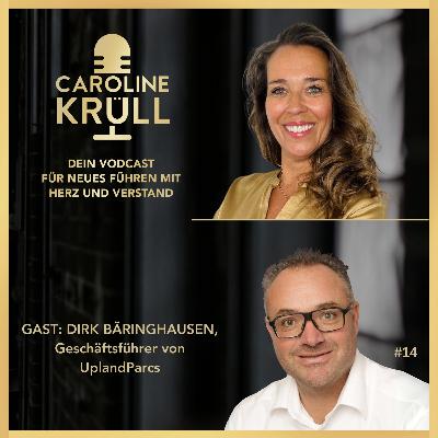 Episode #14: „Erst Handbremse lösen, dann Gas geben“ mit Dirk Bäringhausen – Geschäftsführer UplandParcs Ferienparks