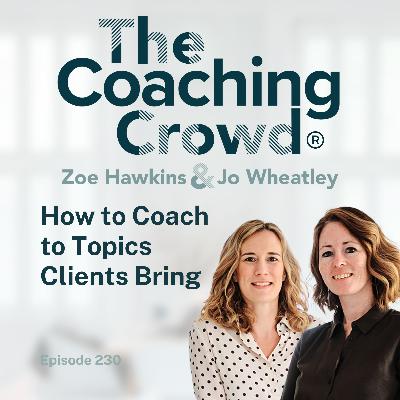 How to Coach the Topics Clients Bring