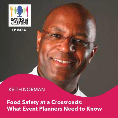 334: Food Safety at a Crossroads: What Event Planners Need to Know 334: Food Safety at a Crossroads: What Event Planners Need to Know