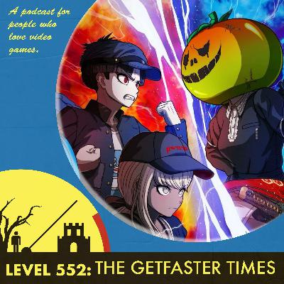 The Level 552: The Getfaster Times The Level 552: The Getfaster Times