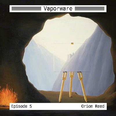 Episode 5: Orion Reed