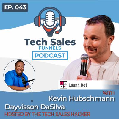Unlock Your Sales Superpower: How Improv Comedy Boosts Your Tech Sales Career With Kevin Hubschmann