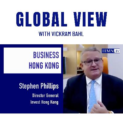 BUSINESS HONG KONG. With Stephen Phillips, Director General, Invest Hong Kong BUSINESS HONG KONG. With Stephen Phillips, Director General, Invest Hong Kong