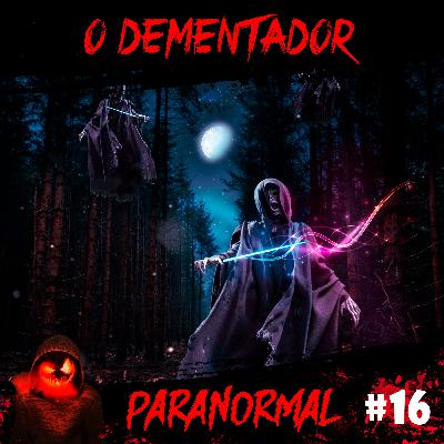 O Dementador | Paranormal #16