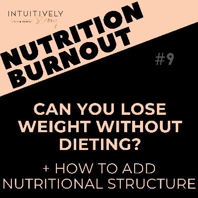 9. Can you lose weight without Dieting? 9. Can you lose weight without Dieting?