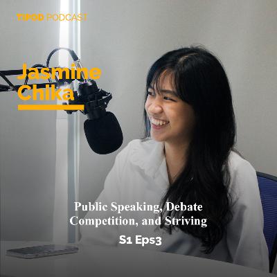 #3 - Public Speaking, Debate Competition, and Striving with Jasmine Chika #3 - Public Speaking, Debate Competition, and Striving with Jasmine Chika