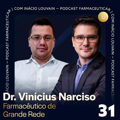 Ep #31 - Farmacêutico de Grande Rede | Dr. Vinícius Narciso e Inácio Louvain Ep #31 - Farmacêutico de Grande Rede | Dr. Vinícius Narciso e Inácio Louvain