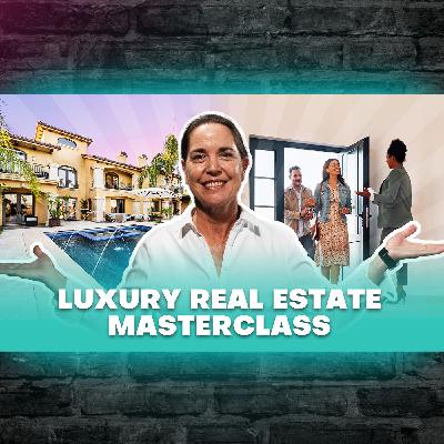 Episode 97: Secrets to Building Confidence in Luxury Real Estate