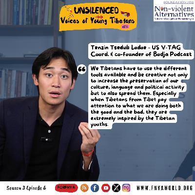 #Ep18 Unsilenced: Voices of Young Tibetans - Tenzin Tsedub Lodoe la in conversation with Tenzing Damdul