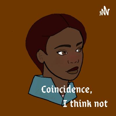 Coincidence, I Think Not  (Trailer)