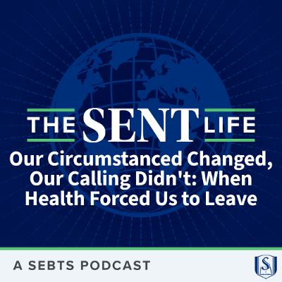 Our Circumstances Changed, Our Calling Didn’t: When Health Forced Us to Leave - EP157