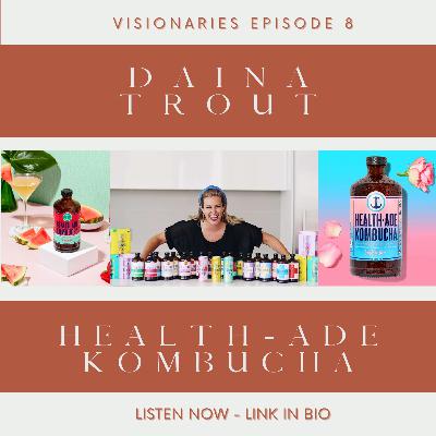 Health-Ade Kombucha’s Daina Trout on Financial Freedom, Business Pivots & Finding Joy Health-Ade Kombucha’s Daina Trout on Financial Freedom, Business Pivots & Finding Joy