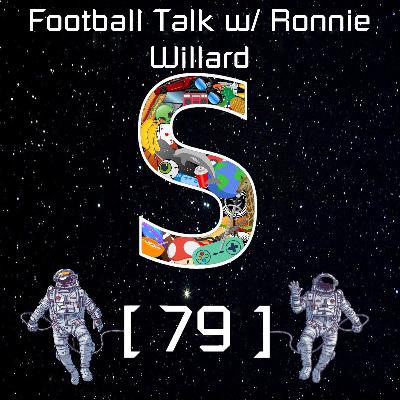 Episode 79: Football Talk w/ Ronnie Willard Episode 79: Football Talk w/ Ronnie Willard