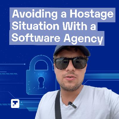 How to Avoid a Hostage Crisis with a Software Agency