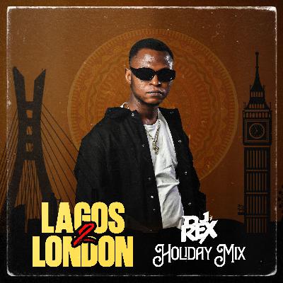 🔥LAGOS 2 LONDON HOLIDAY MIXXX! 🔥LAGOS 2 LONDON HOLIDAY MIXXX!