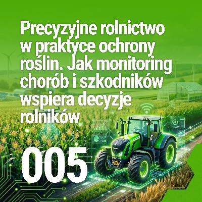 EP-005 / Precyzyjne rolnictwo w praktyce ochrony roślin. Jak monitoring chorób i szkodników wspiera decyzje rolników
