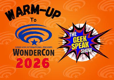 16.9 - The Warm-Up To WonderCon 2026 16.9 - The Warm-Up To WonderCon 2026