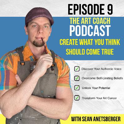 #9 - Create What You Think SHOULD Come True!