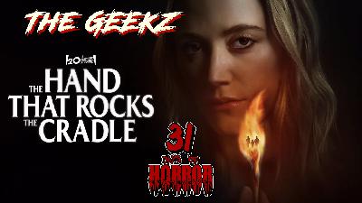 Geekz 31 Days of Horror | The Hand That Rocks the Cradle (2025) Review – Psychological Thriller Remake with Maika Monroe & Mary Elizabeth Winstead!