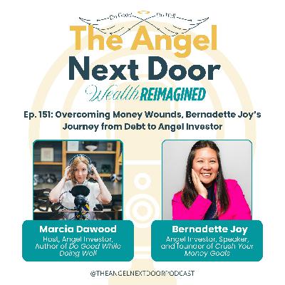 Overcoming Money Wounds, Bernadette Joy’s Journey from Debt to Angel Investor