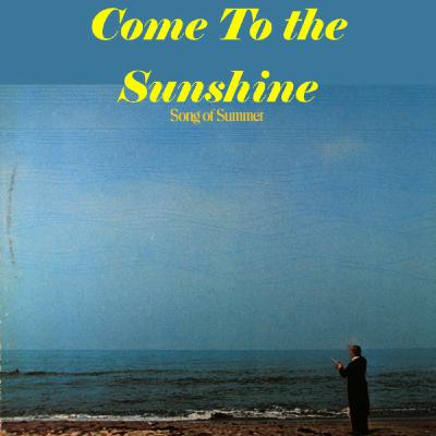 Episode 190: Come To The Sunshine - Song Of Summer