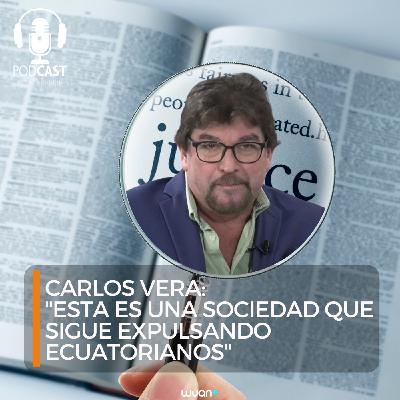 Carlos Vera: "Esta es una sociedad que sigue expulsando ecuatorianos"