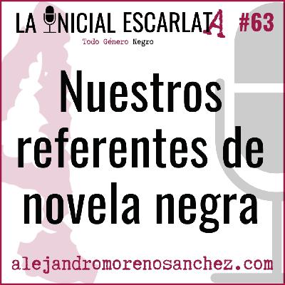LIE#63: Nuestros referentes de novela negra LIE#63: Nuestros referentes de novela negra