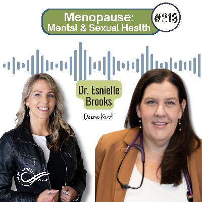 #213 Menopause: Mental & Sexual Health. With Dr. Esnielle Brooks #213 Menopause: Mental & Sexual Health. With Dr. Esnielle Brooks