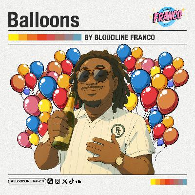 BALLOONS - Bloodline Franco [Birthday Mixtape]