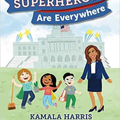 Superheroes are Everywhere by Kamala Harris