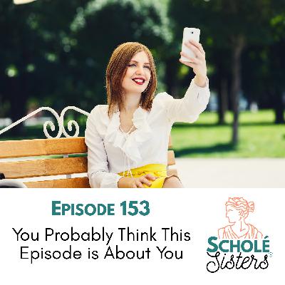 SS #153: You Probably Think This Episode is About You SS #153: You Probably Think This Episode is About You