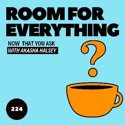 224. Room for Everything 224. Room for Everything