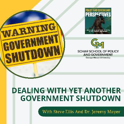 Dealing With Yet Another Government Shutdown With Steve Ellis And Dr. Jeremy Mayer