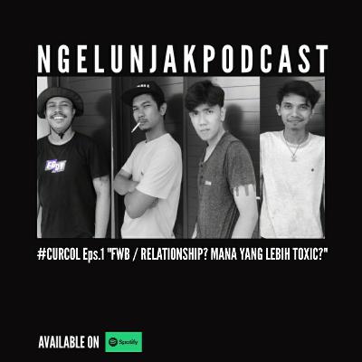 Eps 2. "FWB / RELATIONSHIP? MANA YANG LEBIH TOXIC?" #CURCOL Eps 2. "FWB / RELATIONSHIP? MANA YANG LEBIH TOXIC?" #CURCOL