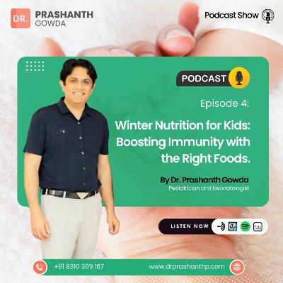 Winter Nutrition for Kids: Boosting Immunity with the Right Foods | Best Pediatrician in HSR Layout | Dr. Prashanth Gowda Winter Nutrition for Kids: Boosting Immunity with the Right Foods | Best Pediatrician in HSR Layout | Dr. Prashanth Gowda
