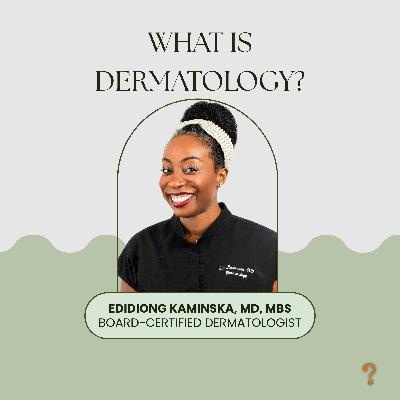 What Is Dermatology? What Is Dermatology?
