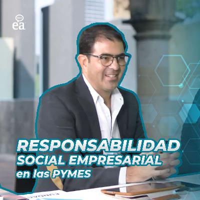 E.38 - Responsabilidad Social Empresarial en las PYMEs | José R. Sánchez-Gil | Podcast Negocios