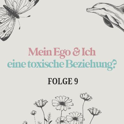 Mein Ego & Ich – eine toxische Beziehung?